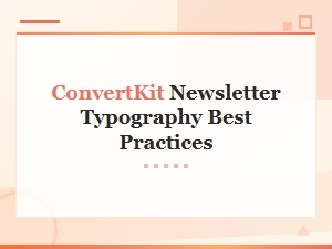 Convertkit Newsletter Typography Best Practices for Fonts and Readability