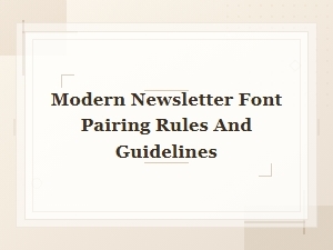 Modern Newsletter Font Pairing Rules and Best Practices